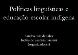 Políticas linguísticas e educação escolar indígena