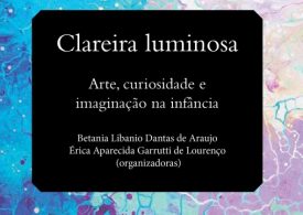 Clareira luminosa - arte, curiosidade e imaginação na infância