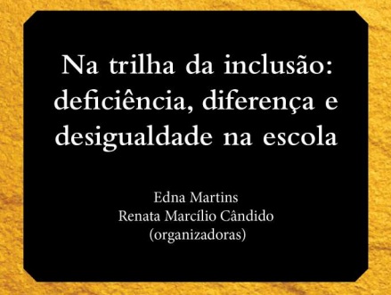 Na trilha da inclusão: deficiência, diferença e desigualdade na escola