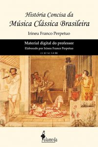 Utilizando o livro “História Concisa da Música Clássica Brasileira” em sala de aula