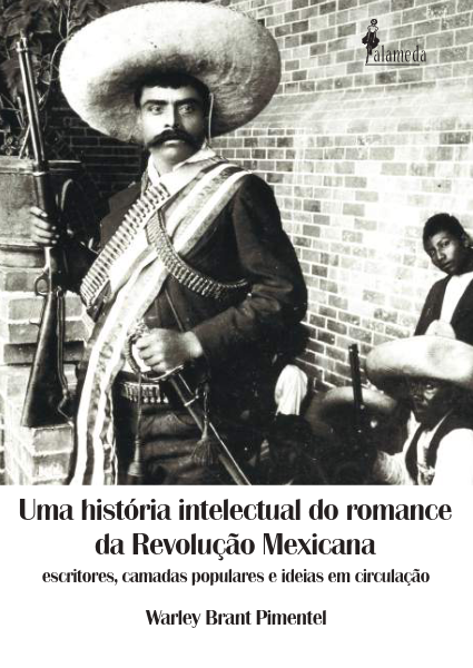 Capa do livro "Uma história intelectual da Revolução Mexicana", de Warley Brant Pimentel